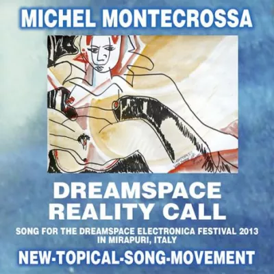 Bild: Dreamspace Reality Call: Michel Montecrossa kündigt DreamSpace Electronica Festival 2013 mit Single & Video an
