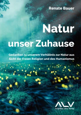 Bild: Buchtipp: "Natur - unser Zuhause". Ethische Grundsätze konsequent weiterentwickeln zum Schutz der Umwelt