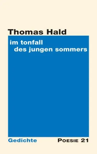 Neuerscheinung: Gedichtband "im tonfall des jungen sommers" von Thomas Hald Bild: Neuerscheinung: Gedichtband "im tonfall des jungen sommers" von Thomas Hald