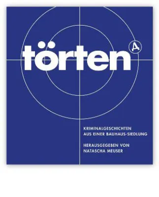 Bild: Törten. Kriminalgeschichten aus einer Bauhaus-Siedlung