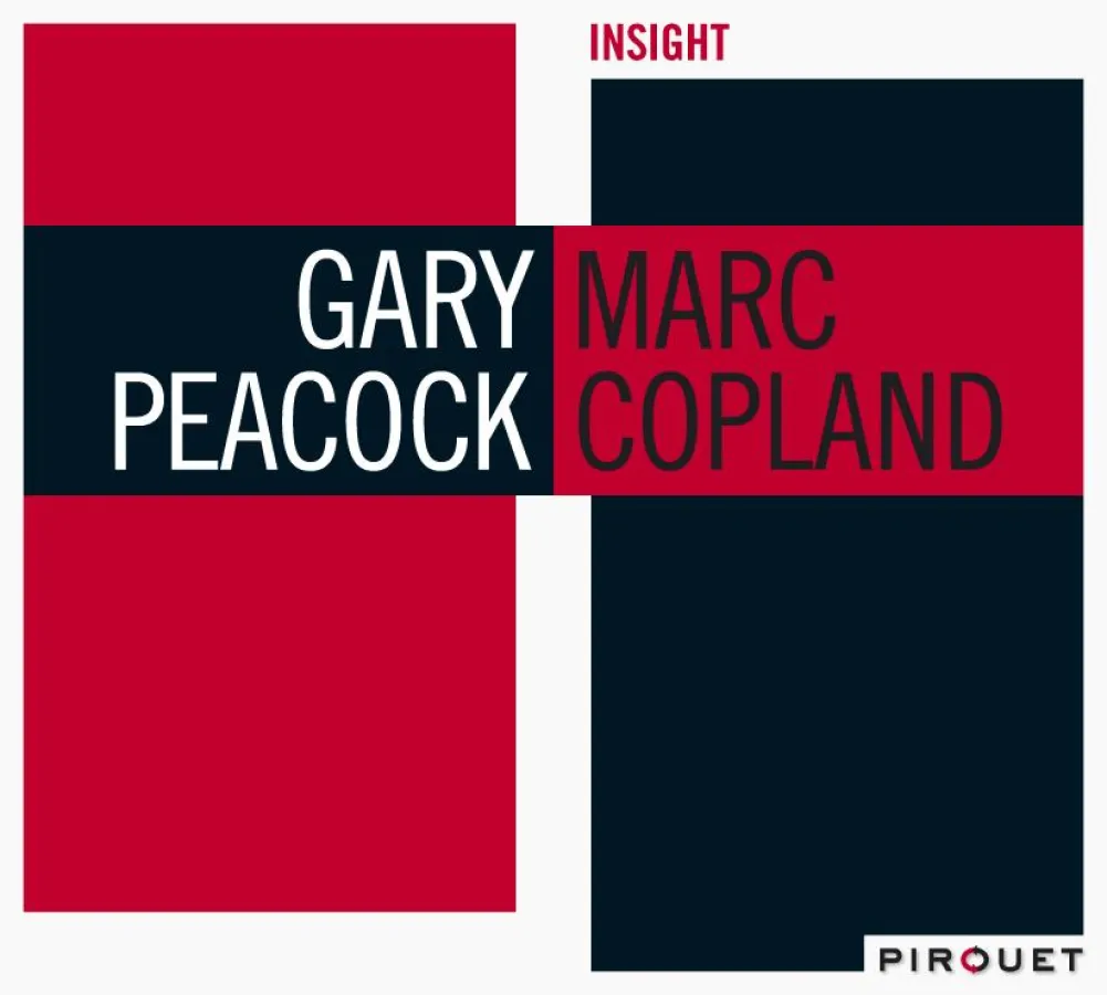 Out Now-Gary Peacock & Marc Copland: Insight VÖ 18.9.2009 (Pirouet/MVH)