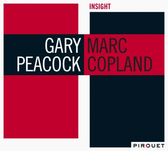 Bild: Out Now-Gary Peacock & Marc Copland - Insight VÖ 18.9.2009 (Pirouet/MVH)