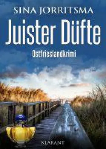 Bild: Neuerscheinung: Ostfrieslandkrimi "Juister Düfte" von Sina Jorritsma im Klarant Verlag