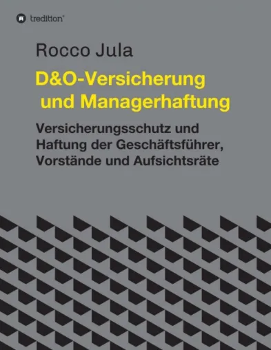 D&O - Versicherung und Managerhaftung - Professionelles Handbuch Bild: D&O - Versicherung und Managerhaftung - Professionelles Handbuch