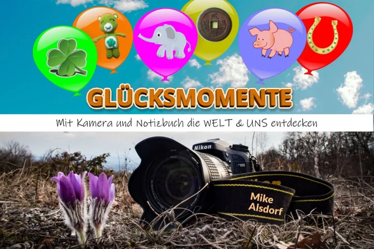 Bild: Glücksmomente - Mit Kamera und Notizbuch die WELT & UNS entdecken