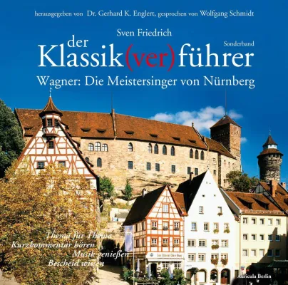 Bild: Der Klassik(ver)führer, Richard Wagner: Die Meistersinger von Nürnberg