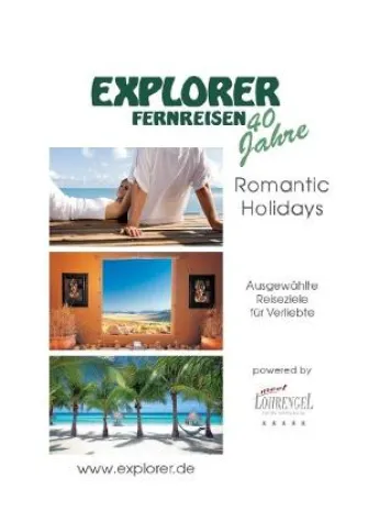 Romantic Holidays - Explorer Fernreisen bringt Neuauflage Bild: Romantic Holidays - Explorer Fernreisen bringt Neuauflage