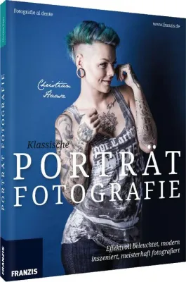 Franzis Fotoschule: Klassische Porträtfotografie - modern inszeniert, meisterhaft fotografiert Bild: Franzis Fotoschule: Klassische Porträtfotografie - modern inszeniert, meisterhaft fotografiert