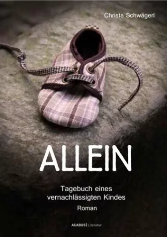 Bild: Allein - Tagebuch eines vernachlässigten Kindes - ein Buch, das aufrütteln will