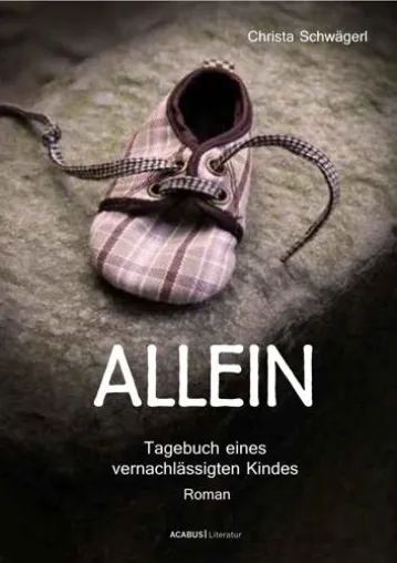 Bild: Allein - Tagebuch eines vernachlässigten Kindes - ein Buch, das aufrütteln will