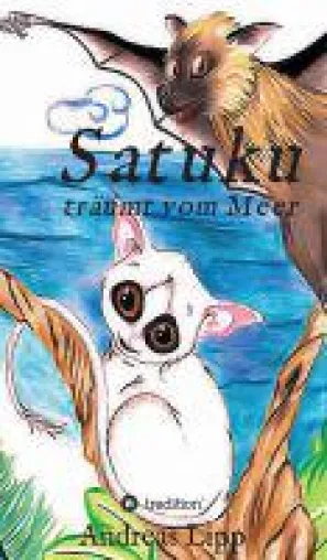 Bild: Satuku - neues Kinderbuch erzählt von einer magischen und nicht ungefährlichen Reise zum Meer