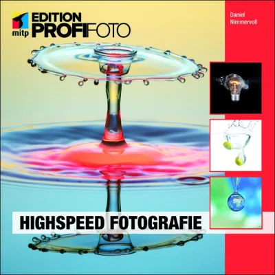Bild: Das erste Buch zur Highspeed Fotografie: beeindruckende Momente einfrieren mit dem neuen Buch von mitp