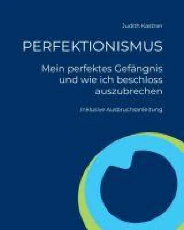 Bild: "Perfektionismus" - Eine kritische Auseinandersetzung über Perfektionismus