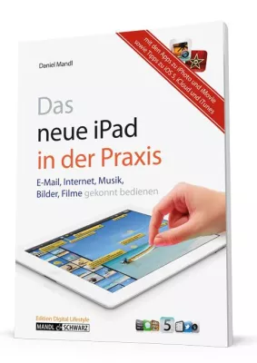 Bild: Praxisbuch aus dem Mandl & Schwarz-Verlag hilft beim neuen iPad von Apple