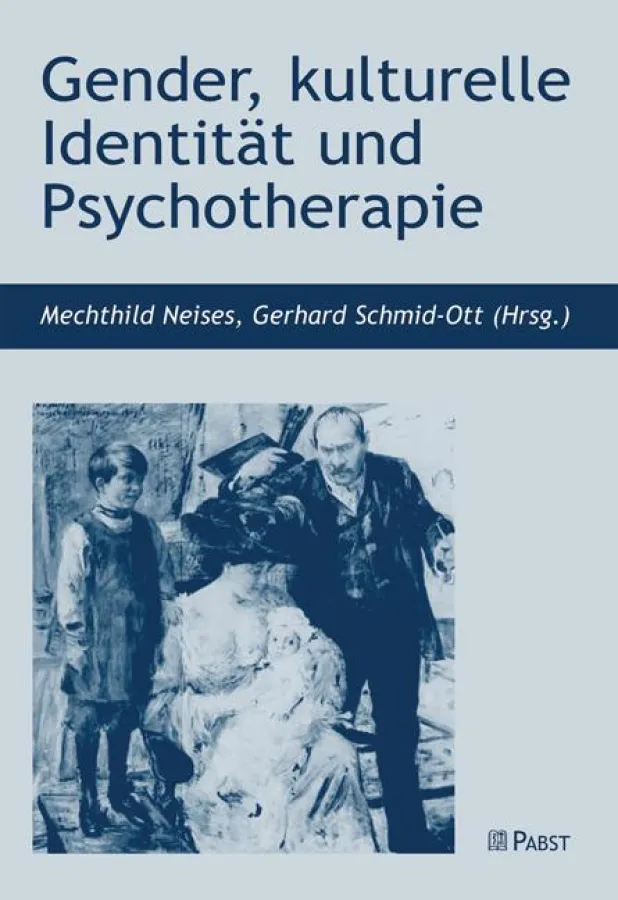 M. Neises, G. Schmid-Ott (Hrsg.) Gender, kulturelle Identität und Psychotherapie
