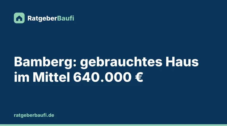 Bild: Wie teuer ist ein gebrauchtes Haus in Bamberg? Im Mittel 640.000 Euro im Jahr 2025