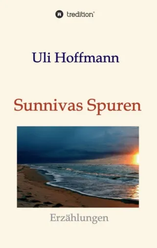 Bild: Sunnivas Spuren - Kurzgeschichten und Kurzkrimis über die Irrungen und Wirrungen des Lebens