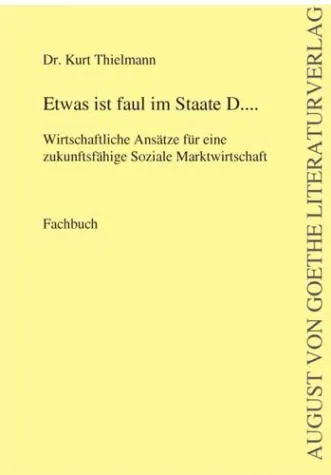 Bild: Etwas ist faul im Staate D... - AUGUST VON GOETHE LITERATURVERLAG präsentiert instruktives Wirtschaftsfachbuch