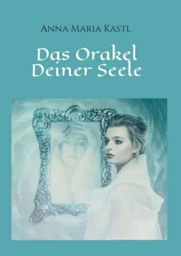Bild: Das Orakel Deiner Seele - Ein Leitfaden durch das eigene Seelenleben