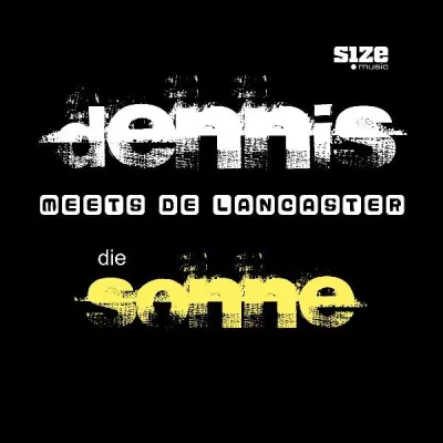 Bild: Dennis meets De Lancaster - "Die Sonne"