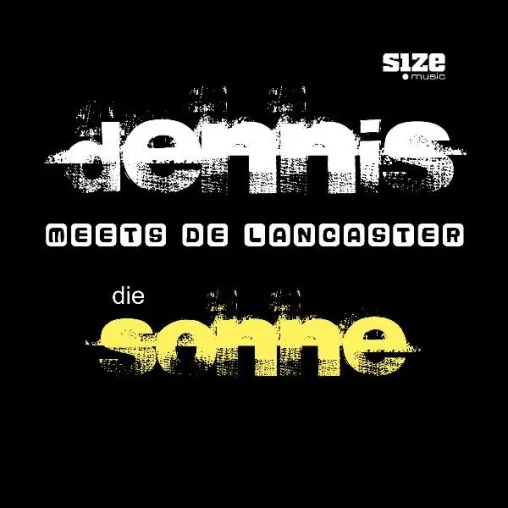 Bild: Dennis meets De Lancaster - "Die Sonne"