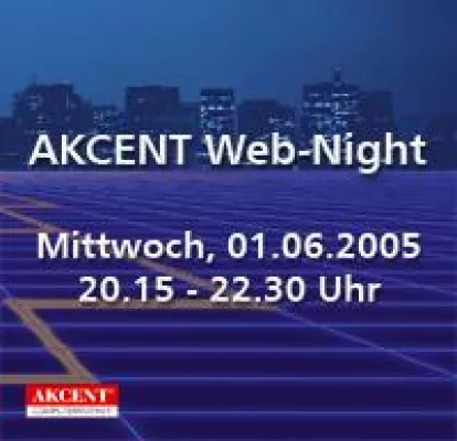 Bild: AKCENT steht wieder Rede und Antwort bei der 2. WebNight am 1. Juni 2005
