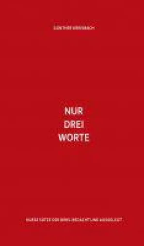 Nur drei Worte - Kurze Sätze der Bibel bedacht und ausgelegt Bild: Nur drei Worte - Kurze Sätze der Bibel bedacht und ausgelegt