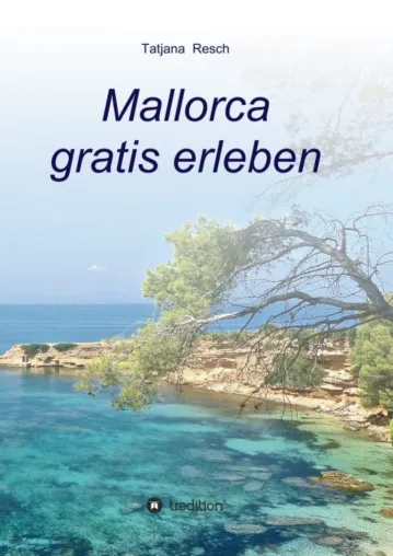 Mallorca gratis erleben - Ein Reiseführer der etwas anderen Art Bild: Mallorca gratis erleben - Ein Reiseführer der etwas anderen Art
