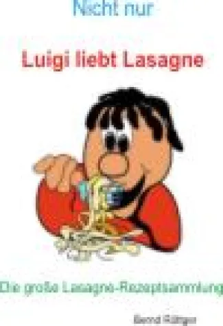 Bild: Nicht nur Luigi liebt Lasagne