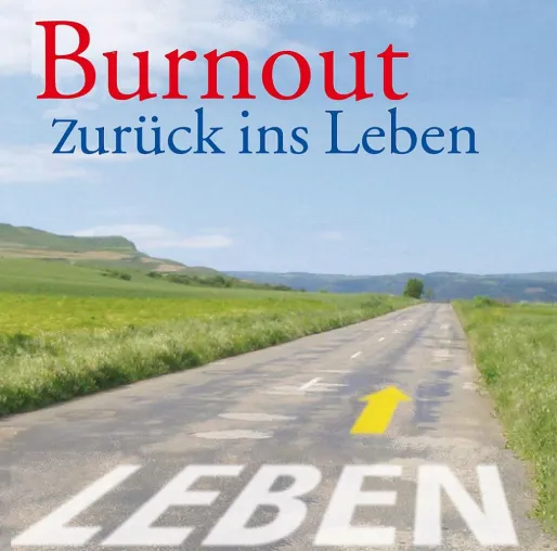 Bild: Das Leben nach dem Burnout – Neue Veranstaltungsreihe soll Burnout-Betroffenen Mut machen