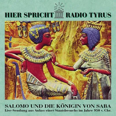 Bild: Radio Tyrus lädt zum Staatsbesuch bei König Salomo und berichtet live aus dem  Jahr 950 vor Christus - CD ab sofort im Handel erhältlich