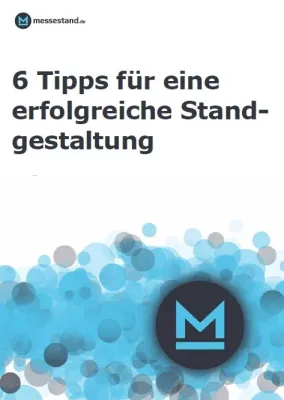 Der nächste Messebesuch kommt - Tipps zur erfolgreichen Standgestaltung Bild: Der nächste Messebesuch kommt - Tipps zur erfolgreichen Standgestaltung