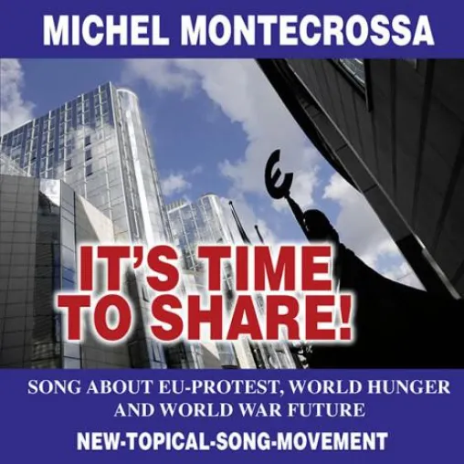 Bild: It's Time To Share! - Michel Montecrossa's Single über europaweiten Protest, Welthunger und Weltkriegs-Zukunft