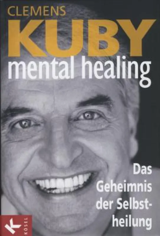 Erich Kuby: »Das Geheimnis der Selbstheilungsmethode!«, Köel Verlag 2010