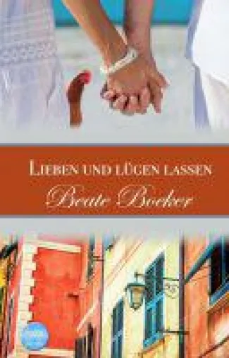 Bild: Lieben und lügen lassen - eine bis in die letzte Seite mit viel Humor gespickte Liebesgeschichte