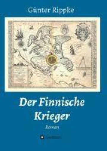 Der Finnische Krieger - Ein unterhaltsamer Wissenschafts-Roman Bild: Der Finnische Krieger - Ein unterhaltsamer Wissenschafts-Roman