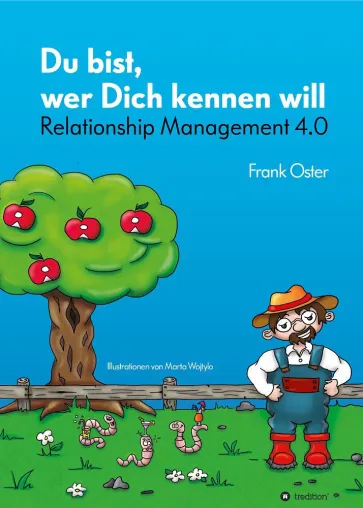 Buchveröffentlichung "Du bist, wer Dich kennen will - Relationship Management 4.0" Bild: Buchveröffentlichung "Du bist, wer Dich kennen will - Relationship Management 4.0"