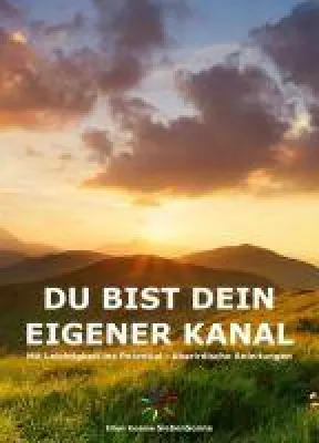 Bild: Du bist dein eigener Kanal - spiritueller Ratgeber ruft zur Selbstermächtigung auf und liefert Werkzeug dazu