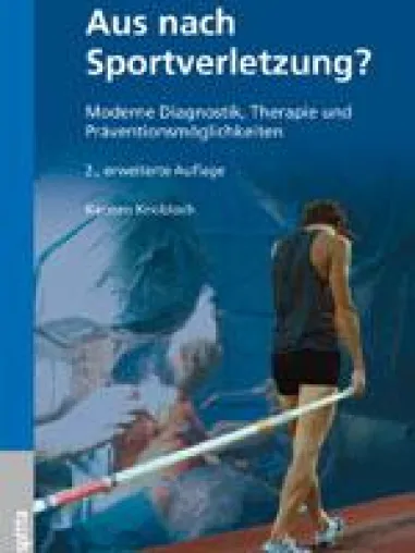 Bild: Aus nach Sportverletzung? Moderne Diagnostik, Therapie und Präventionsmöglichkeiten, 2. erweiterte Auflage