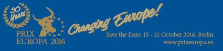 Bild: 30 Jahre PRIX EUROPA - Start der Einreichungsfrist am 1.5.2016