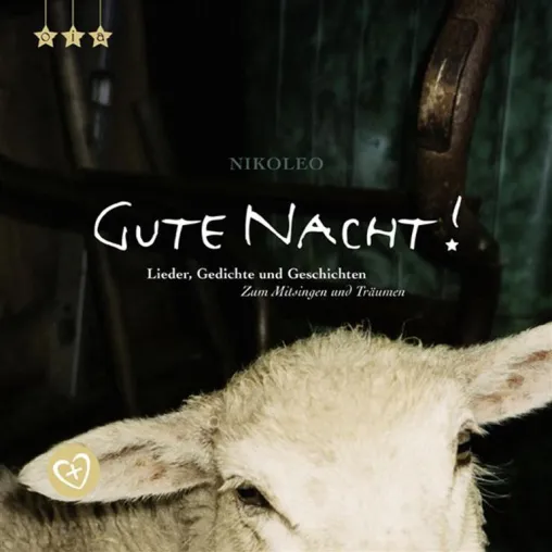 Gute Nacht! Lieder, Geschichten und Gedichte zum Mitsingen und Träumen Bild: Gute Nacht! Lieder, Geschichten und Gedichte zum Mitsingen und Träumen
