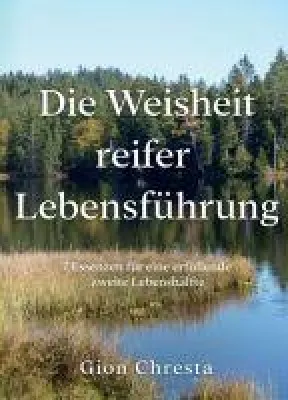 Bild: Die Weisheit reifer Lebensführung - 7 Essenzen für eine erfüllende zweite Lebenshälfte