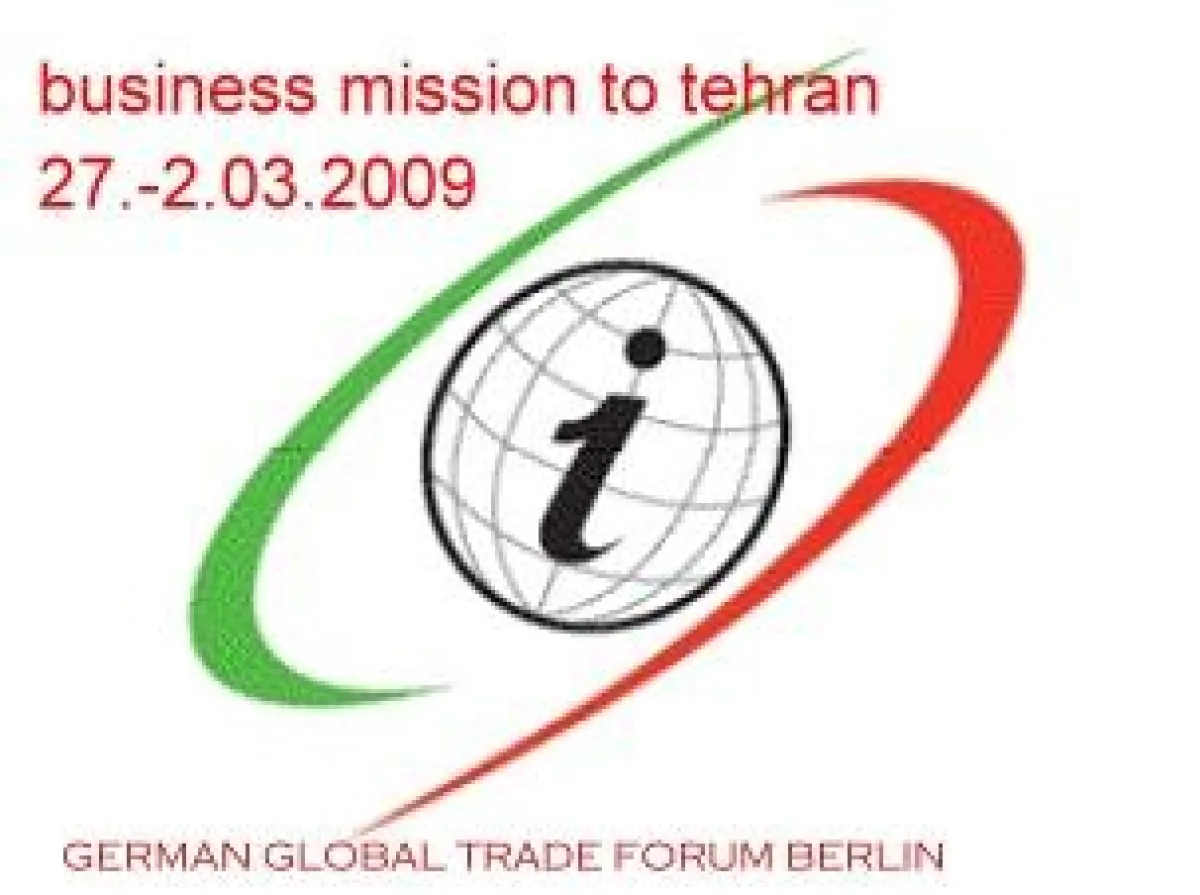 Tehran 2009: International Investment Conference, German Global Trade Forum Berlin