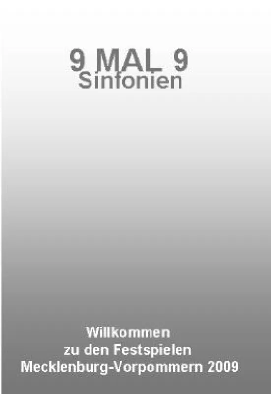 Festspiele Mecklenburg-Vorpommers 2009 - ein besonderes Ereignis: »9 Mal 9«