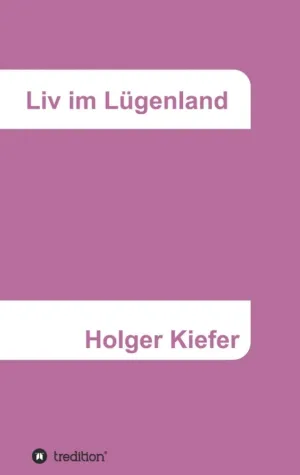 Liv im Lügenland - Gesellschaftskritischer Roman Bild: Liv im Lügenland - Gesellschaftskritischer Roman