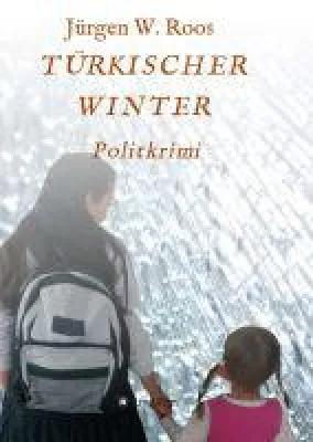 Türkischer Winter - ein dramatischer Polit-Krimi Bild: Türkischer Winter - ein dramatischer Polit-Krimi