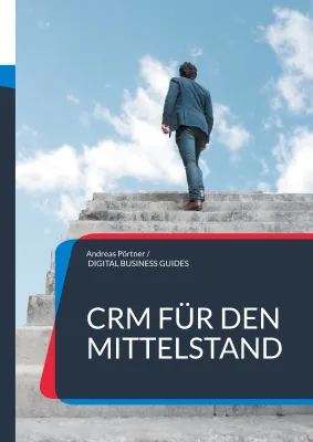 Bild: Neues Fachbuch: „CRM für den Mittelstand“ zeigt Unternehmen den Weg zu erfolgreichem Kundenmanagement