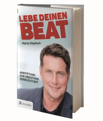 Bild: Martin Klapheck: LEBE DEINEN BEAT – Anstiftung zum kreativen Verrücktsein