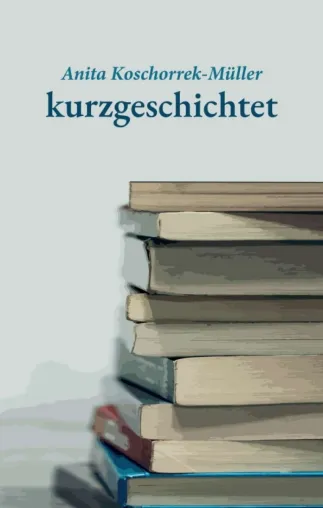 Bild: kurzgeschichtet - Einprägsame und überraschende Alltagsgeschichten