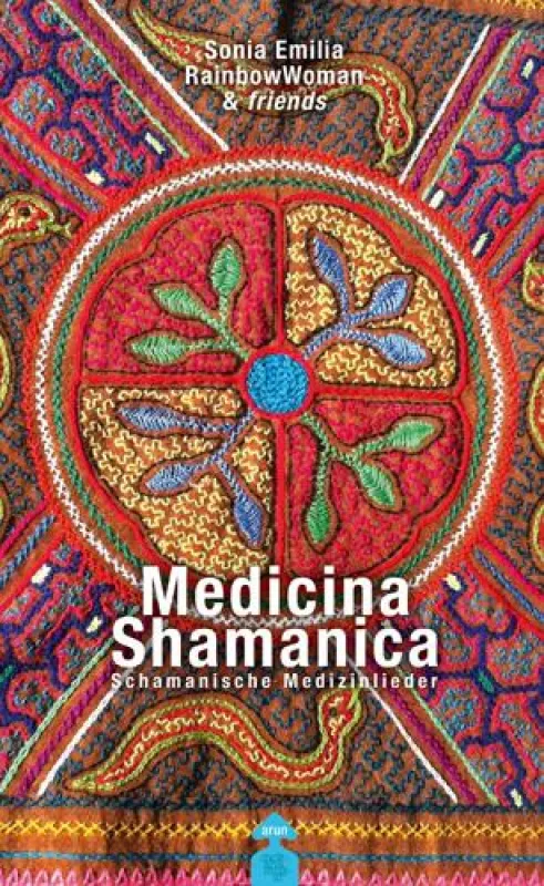 Sonia Emilia RainbowWoman, Medicina Shamanica, Arun Verlag
